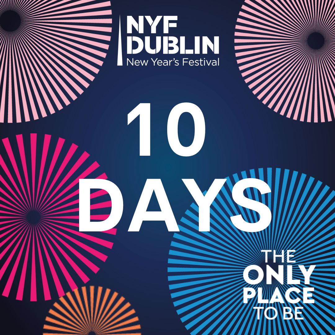 10 DAYS TO GO ⭐️ 29th December 2023 - 1st January 2024 ✨ ⭕️ For a full breakdown of events along with FAQs visit nyfdublin.com ‼️