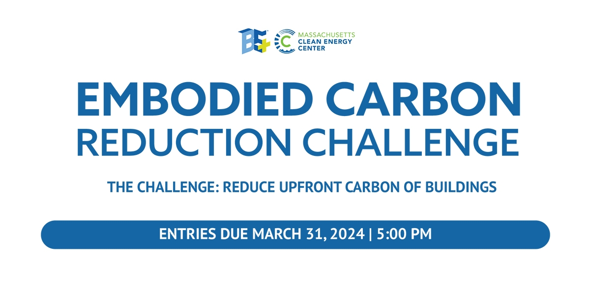Are you working on reducing the #EmbodiedCarbon in your projects? MassCEC & @BuiltEnvPlus have launched the #EmbodiedCarbonReductionChallenge offering tools, training & support… and $380k in prizes… for new construction & substantial renovations in MA. builtenvironmentplus.org/embodied-carbo…