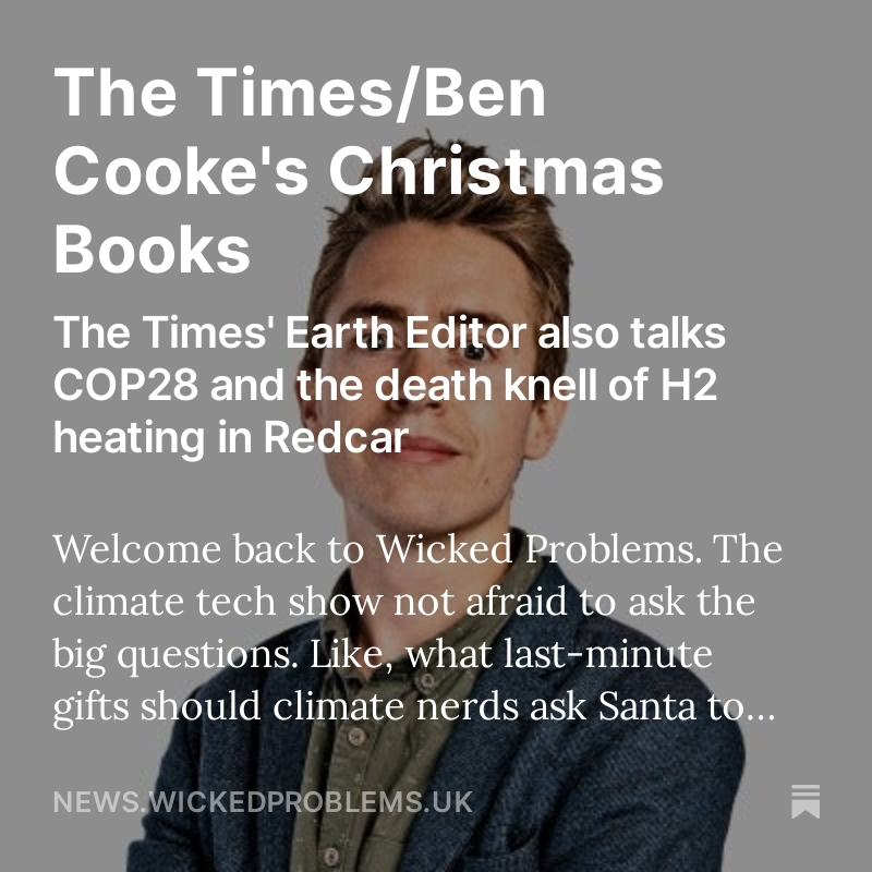 🎅 🎅 Need last-minute gift ideas for the climate nerd in your life?  @BenCooke135, who writes about #climatetech and #environment for @thetimes, joined us on the #WickedProblemsPod - has you covered.🎅 🎅

Feat @_HannahRitchie @AkshatRathi @SimonSharpe 

news.wickedproblems.uk/p/the-timesben…
