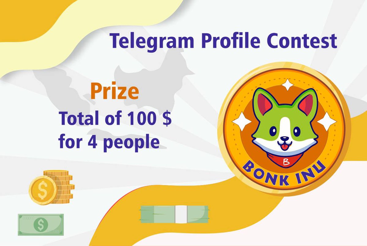 💰Telegram Profile Contest 💰 💎Conditions💎 ⏳(Until launch time) ➡️Make ''Bonk Inu'' your profile photo. ➡️Write 'our telegram address' in the about me section. 💸Prize💸 💰25 $ each for 4 different participants. 💎Telegram: @bonk_inu_bsc #bonk #bonkinu #ninja #doge