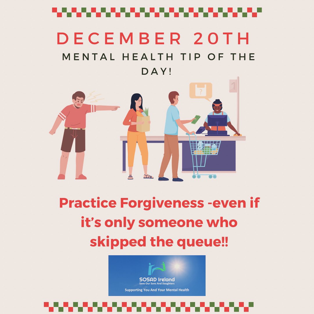 Day 20: Practice Forgiveness 

At Christmas time; patience can wear think but try and practice forgiveness!

At SOSAD Ireland, we support YOU and YOUR mental health! 💙

#mentalhealth #mentalhealthawareness #menralhealthmatters #mentalhealthtips #christmas #paitence #forgiveness