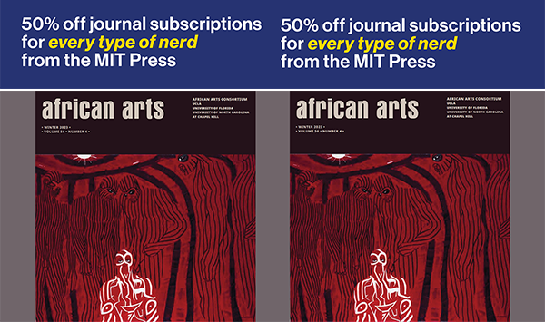 UCLA International Institute (@uclaintl) on Twitter photo Take advantage of the MIT Press special offer on all journals to order African Arts at a 50% discount throughout December! bit.ly/3ROJEv8
<a href="/asc_ucla/">UCLA African Studies</a> <a href="/UCLAarts/">UCLA Arts</a> <a href="/UCLA_ArtHistory/">UCLA Art History</a> <a href="/BuncheUCLA/">UCLA Bunche Center</a> <a href="/AfAmUcla/">African American Studies at UCLA</a> <a href="/BlackBruins/">Black Bruins</a> <a href="/BlackBruinAlum/">UCLA Black Alumni</a> <a href="/Alden_Young/">Alden Young</a> <a href="/FowlerMuseum/">Fowler Museum @ UCLA</a> Take advantage of the MIT Press special offer on all journals to order African Arts at a 50% discount throughout December! bit.ly/3ROJEv8
<a href="/asc_ucla/">UCLA African Studies</a> <a href="/UCLAarts/">UCLA Arts</a> <a href="/UCLA_ArtHistory/">UCLA Art History</a> <a href="/BuncheUCLA/">UCLA Bunche Center</a> <a href="/AfAmUcla/">African American Studies at UCLA</a> <a href="/BlackBruins/">Black Bruins</a> <a href="/BlackBruinAlum/">UCLA Black Alumni</a> <a href="/Alden_Young/">Alden Young</a> <a href="/FowlerMuseum/">Fowler Museum @ UCLA</a>