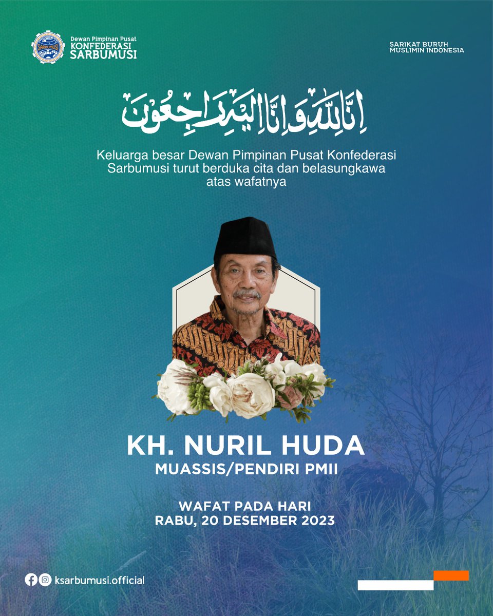 Keluarga besar Dewan Pimpinan Pusat Kinfederasi Sarbumusi turut berduka cita dan belasungkawa atas wafatnya Muassis atau pendiri organisasi Pergerakan Mahasiswa Islam Indonesia (PMII), KH. Nuril Huda pada Rabu 20 Desember 2023.