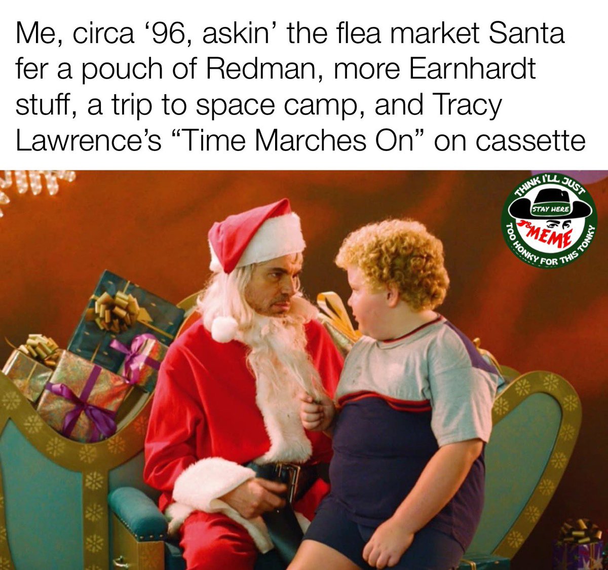 Flea Market Santa will get you whatever you want 

#christmas #santa #badsanta #billybobthornton #daleearnhardt #tracylawrence #redman