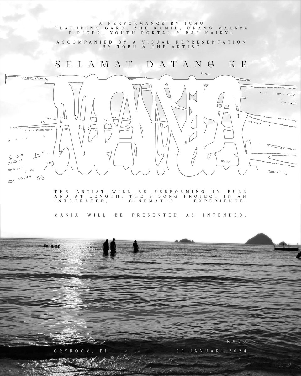 “SELAMAT DATANG KE MANIA” 
20 JANUARY 2023
CRYROOM, PJ
RM50

🌊🌊🌊🌊🌊🌊🌊🌊🌊
A PERFORMANCE BY ICHU
FEATURING 
ZHE KAMIL
GARD
ORANG MALAYA
F.RIDER
RAF KAIRYL
YOUTH PORTAL

ACCOMPANIED BY A VISUAL REPRESENTATION BY TOBU AND THE ARTISTS.

‼️VERY LIMITED PAX‼️
‼️DM TO PURCHASE!‼️
