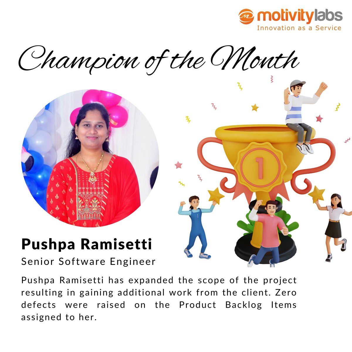 Meet our Champion of the Month - 'Pushpa Ramisetti'! 

Wishing her continued success and more milestones in the world of software engineering.

#MotivityLabs #SoftwareEngineer #Excellence #ChampionOfTheMonth #Innovation #Congratulations #EmployeeSpotlight #Success