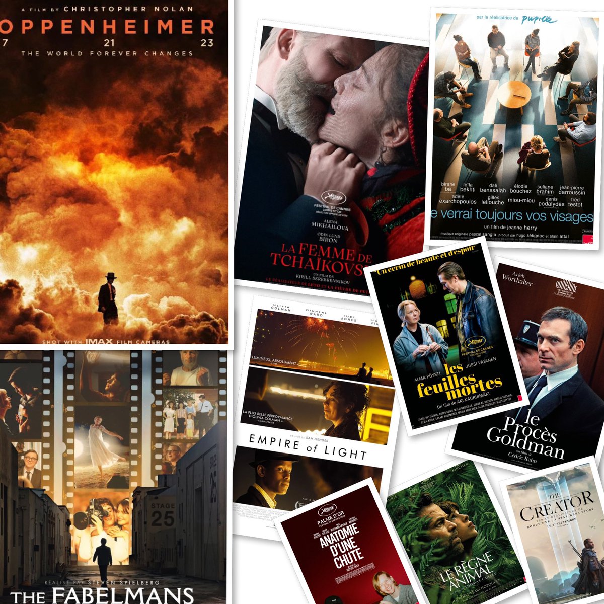 Mon top 10 cinéma 2023
1ex æquo : 
#Oppenheimer 
#TheFabelmans 
3 :  #LepousedeTchaikovsky 
4 : #EmpireOfLight 
5 : #jeverraitoujoursvosvisages 
6 : #lesfeuillesmortes 
7 : #leprocesgoldman 
8 : #AnatomieDUneChute 
9 : #LeRegneAnimal 
10: #TheCreator