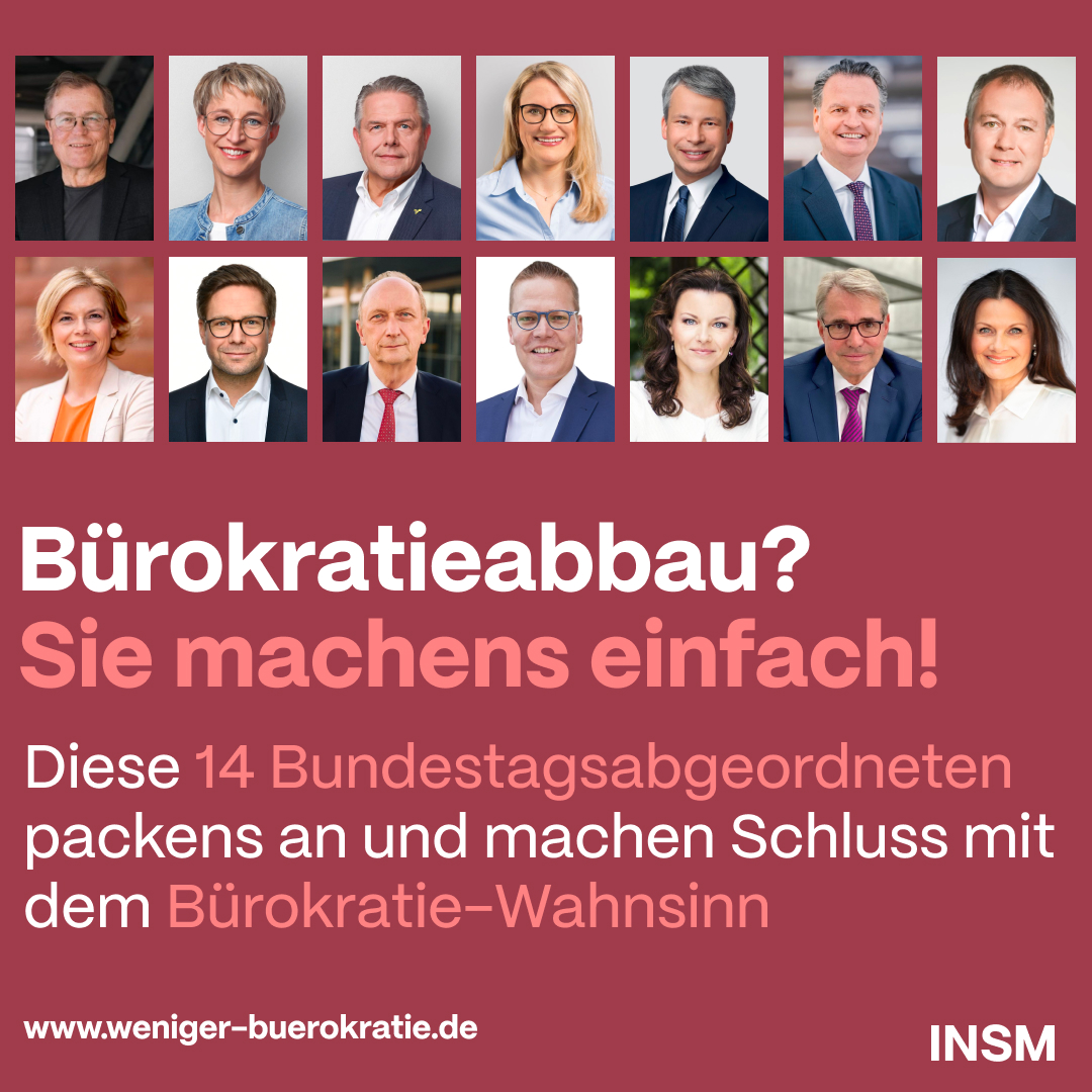 INSM (@insm) on Twitter photo Danke, dass Sie sich einsetzen für #wenigerbürokratie
<a href="/RainerSemet/">Rainer Semet MdB 🇪🇺🇺🇦🇮🇱</a> <a href="/NadineSchoen/">Nadine Schön</a> Klaus-Peter #Willsch <a href="/ChristinaStumpp/">Christina Stumpp</a> <a href="/SteffenBilger/">Steffen Bilger</a> <a href="/guenterkrings/">Günter Krings</a> Carsten #Brodesser <a href="/JuliaKloeckner/">Julia Klöckner</a> Fabian #Gramling <a href="/KlausWiener/">Klaus Wiener MdB</a> <a href="/TinoSorge/">Tino Sorge</a> <a href="/JanaSchimke/">Jana Schimke</a> <a href="/cjcronenberg/">Carl-Julius Cronenberg</a> <a href="/gitta_connemann/">Gitta Connemann</a> Danke, dass Sie sich einsetzen für #wenigerbürokratie
<a href="/RainerSemet/">Rainer Semet MdB 🇪🇺🇺🇦🇮🇱</a> <a href="/NadineSchoen/">Nadine Schön</a> Klaus-Peter #Willsch <a href="/ChristinaStumpp/">Christina Stumpp</a> <a href="/SteffenBilger/">Steffen Bilger</a> <a href="/guenterkrings/">Günter Krings</a> Carsten #Brodesser <a href="/JuliaKloeckner/">Julia Klöckner</a> Fabian #Gramling <a href="/KlausWiener/">Klaus Wiener MdB</a> <a href="/TinoSorge/">Tino Sorge</a> <a href="/JanaSchimke/">Jana Schimke</a> <a href="/cjcronenberg/">Carl-Julius Cronenberg</a> <a href="/gitta_connemann/">Gitta Connemann</a>