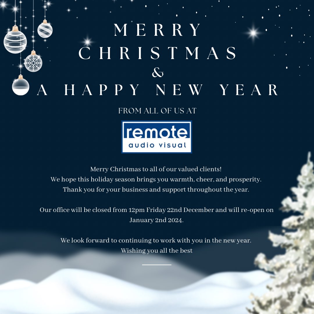 Remote Audio Visual (@remoteav) on Twitter photo Merry Christmas and A Happy New Year from all us at Remote AV
Our offices will be closed from midday on December 22nd and we will re-open on January 2nd.
If you need us over the holidays, leave us a message or contact us by email Info@remoteav.com and we'll get back to you. Merry Christmas and A Happy New Year from all us at Remote AV
Our offices will be closed from midday on December 22nd and we will re-open on January 2nd.
If you need us over the holidays, leave us a message or contact us by email Info@remoteav.com and we'll get back to you.
