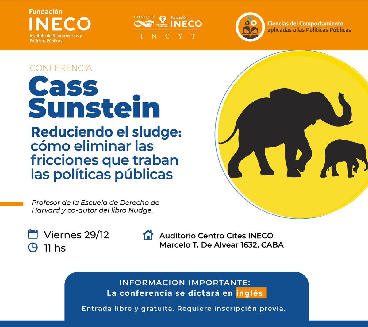 🧠Los invitamos a la conferencia de Cass Sunstein, Profesor de la Escuela de Derecho de Harvard y co-autor del libro Nudge.

✔Viernes 29/12 - 11hs. - Auditorio Centro CITES INECO, Marcelo T. de Alvear 1632, CABA.

✔Gratuita. Inscripción previa aquí: rb.gy/cw1aaj