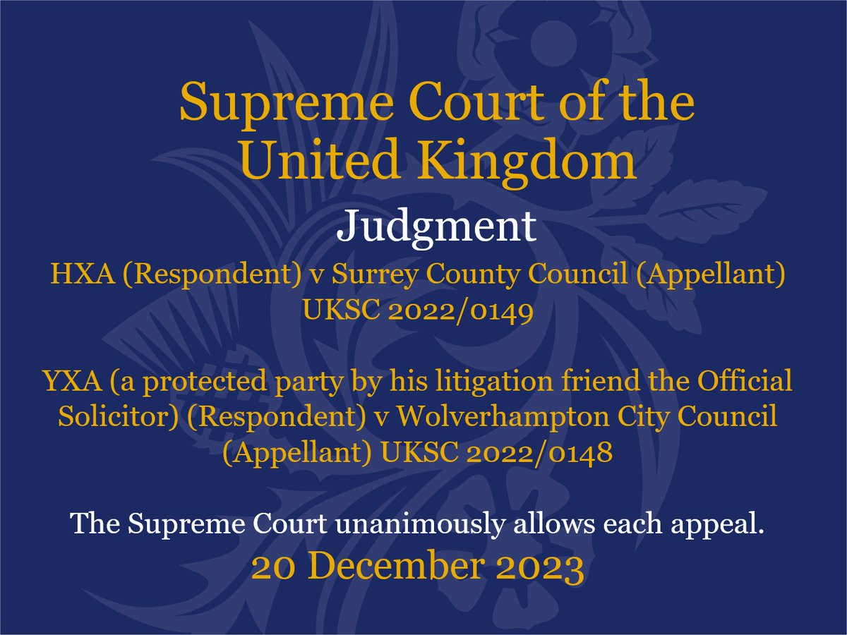 Judgment has been handed down today in the matters of HXA (Respondent) v Surrey County Council (Appellant) UKSC 2022/0149 & YXA (a protected party by his litigation friend the Official Solicitor) (Respondent) UKSC 2022/0148: supremecourt.uk/cases/uksc-202…