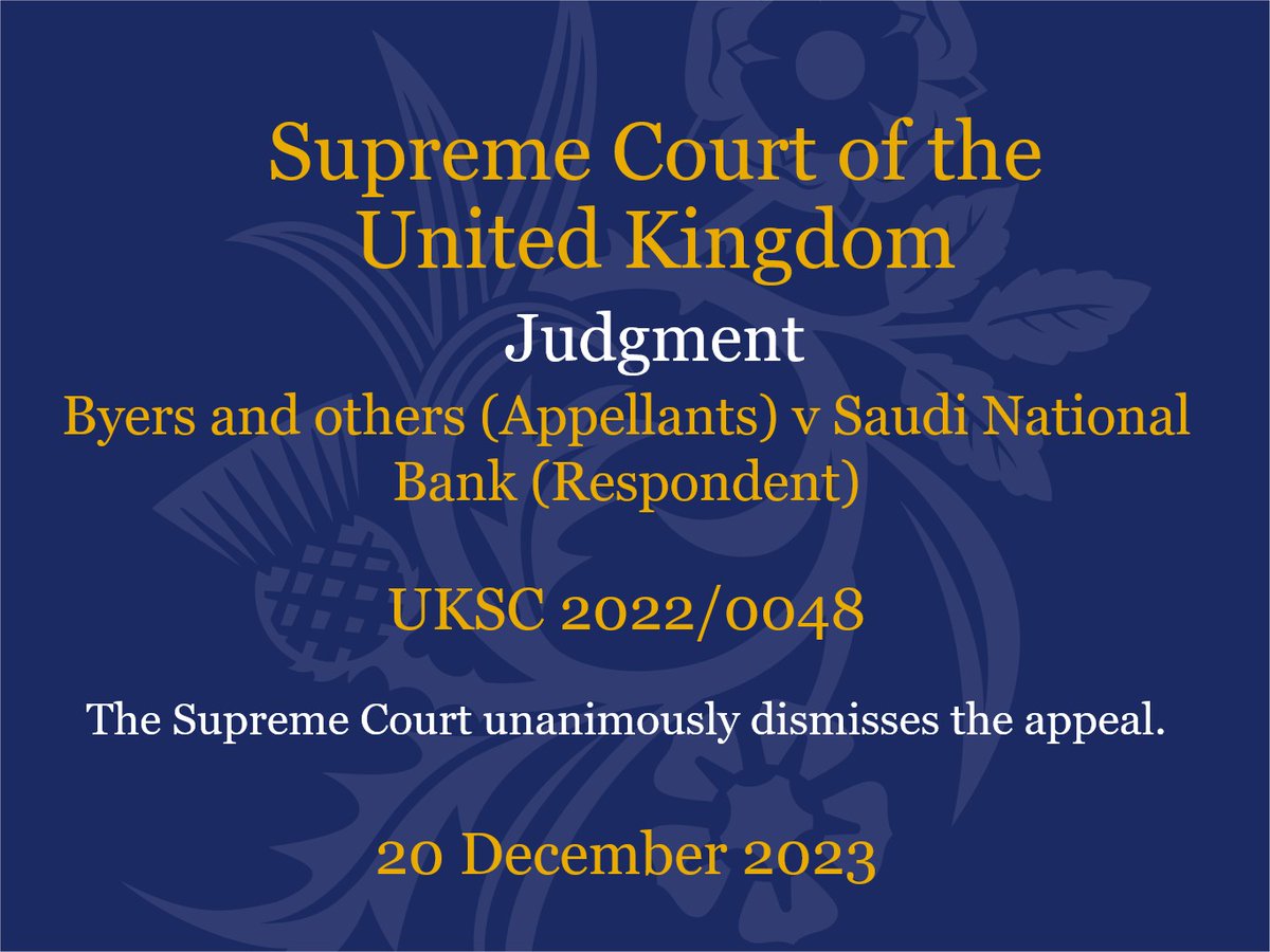 Judgment has been handed down today in the matter of Byers and others (Appellants) v Saudi National Bank (Respondent) UKSC 2022/0048: supremecourt.uk/cases/uksc-202…