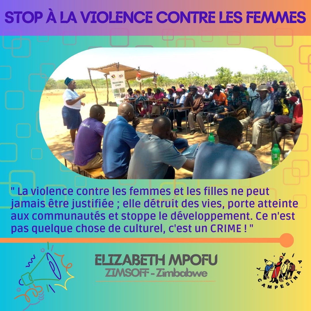 'La violence contre les femmes et les filles ne peut jamais être justifiée; elle détruit des vies, porte atteinte aux communautés et stoppe le développement. Ce n'est pas quelque chose de culturel, c'est un CRIME!' #FéminismePaysanPopulaire #FinViolenceContreFemmes