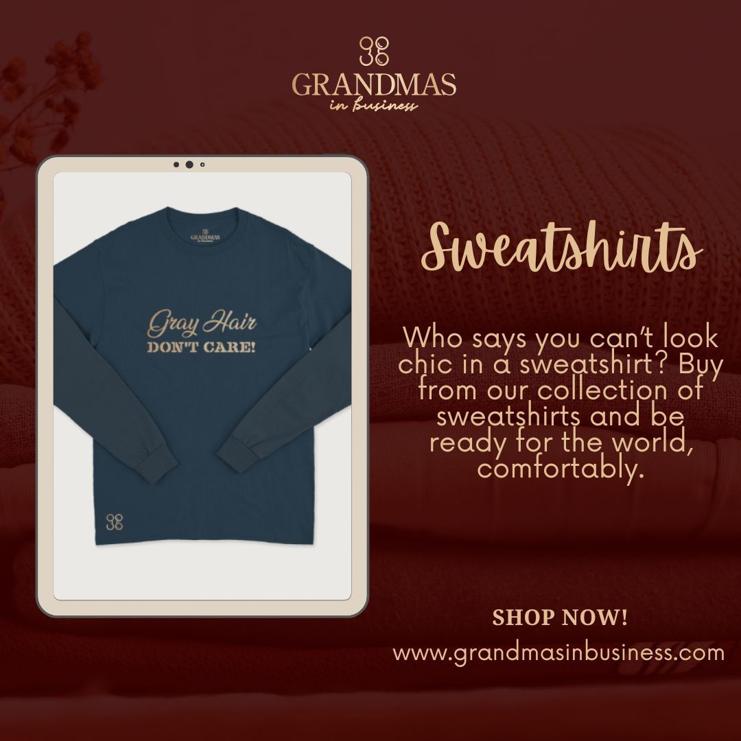 Chic Comfort at Its Best! Explore our Grandmas in Business Shop: Sweatshirt Collection. Who says you can't be both stylish and comfortable? 🛍🌟 #GrandmasInBusinessShop #ChicComfort #SweatshirtStyle #EmpowerHerJourney #ShopWithUs #Grandmasinbusiness