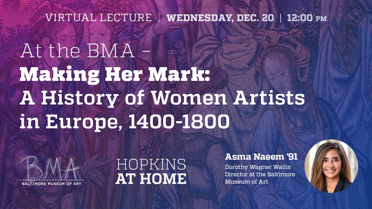 Register to receive a notification and link to view Asma Naeem, A&S ’91, lead viewers through the highlights of the Baltimore Museum of Art exhibition “Making Her Mark: A History of Women Artists in Europe, 1400-1800.” bit.ly/3NqdSlN