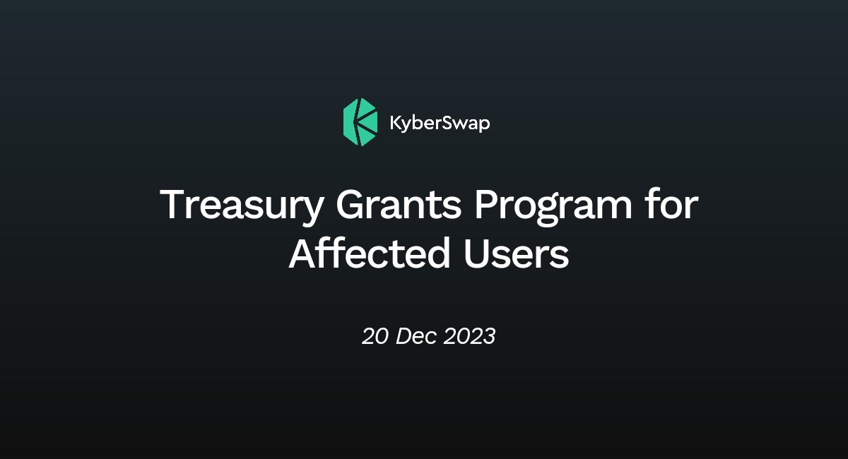 KyberSwap Treasury Grants: Thank you for your patience while we were finalizing details regarding the KyberSwap Treasury Grant Program for KyberSwap users affected by the KyberSwap Elastic Exploit. Details on the Treasury Grants program have been published. Please find the…