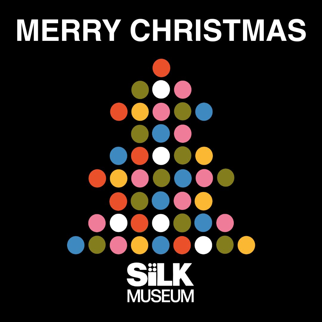 Merry Christmas from everyone at the Silk Museum! Whether you had a cup of tea in the cafe, made a purchase in the shop, or came to see our exhibits thank you for your support in helping us care for and share Macclesfield’s silk heritage. See you all next year!