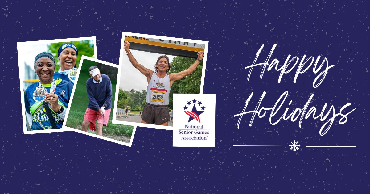 Season's greetings from the National Senior Games Association! We wish you happy holidays and a wonderful new year of pursuing health and well-being.