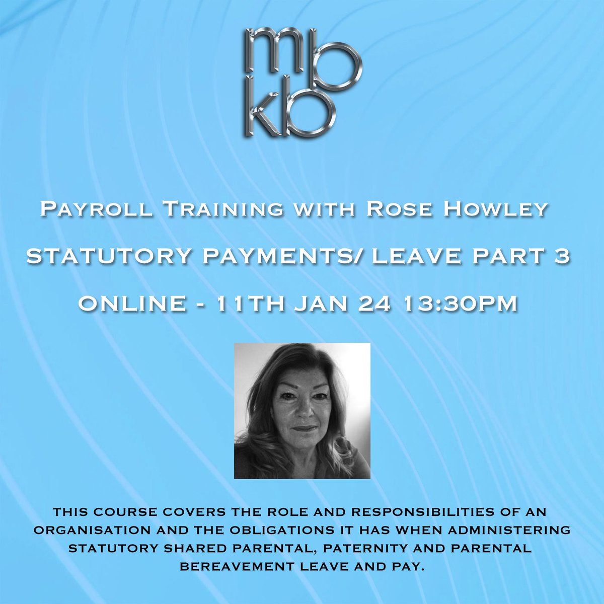 We have another fantastic #OnlinePayrollTrainingSessions coming up in January!

Sign up here - buff.ly/47DAQO8
This session is for anyone who would like to join in, places are £75 each.

#MBKB #MBKBTraining #OfstedOutstandingTrainingProvider #StatutoryPayments #Payroll