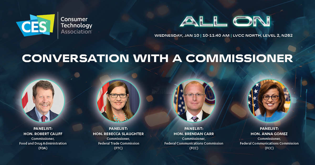 Join us for a special CES edition of our 'Conversation with a Commissioner' speaker series featuring @DrCaliff_FDA, @RKSlaughterFTC, @BrendanCarrFCC and @AGomezFCC. bit.ly/3RRAH4z