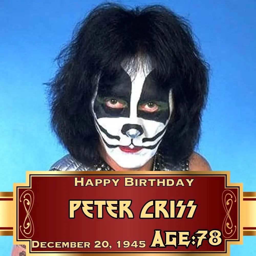 Happy Birthday to Mr. Peter Criss (@KISSOnline)

#kiss #Petercriss #キッス #ピータークリス #키스 #피터크리스 #hardrock #heavymetal #Music #Songwriter #popularmusic #billboard #Americanmusician #AmericanSinger #Americanactor #Happybirthday #Decemberbirthdays