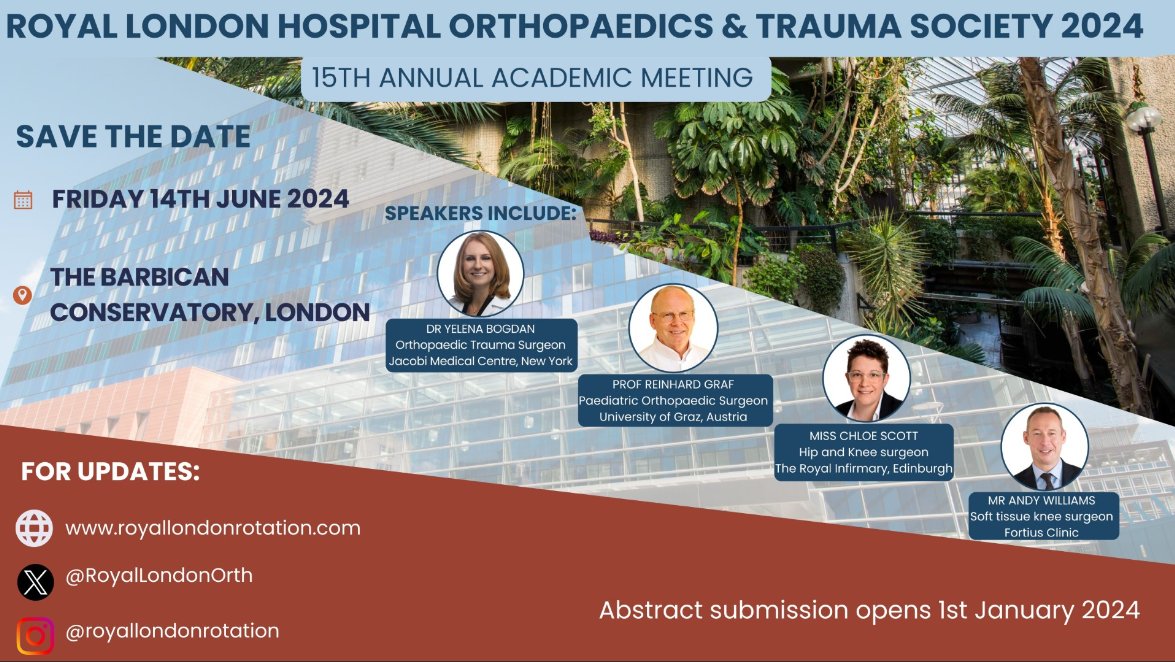 📢Save the date! We cordially invite you to the 15th Royal London Hospital Orthopaedic and Trauma Society Academic Meeting 🗓️ Friday 14th June, 2024 📍The Barbican Conservatory, London Speakers include @InvictaOrtho, Prof Reinhard Graf, @EdinburghKnee and Mr Andy Williams