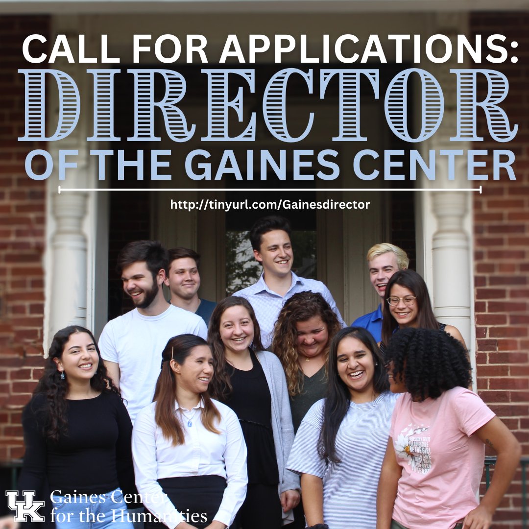 📢 CALL FOR APPLICATIONS: The University of Kentucky seeks nominations and applications for the director of the Gaines Center for the Humanities. More information on nominations/applications can be found at tinyurl.com/Gainesdirector