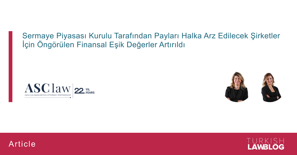 TurkishLawBlog's tweet image. "Sermaye Piyasası Kurulu Tarafından Payları Halka Arz Edilecek Şirketler İçin Öngörülen Finansal Eşik Değerler Artırıldı" by Ela Sarı and Didem Bayraktar of Aksu Çalışkan Beygo Attorney Partnership

🔎 Read: lnkd.in/d2DNY5Vm

#spk #halkaarz