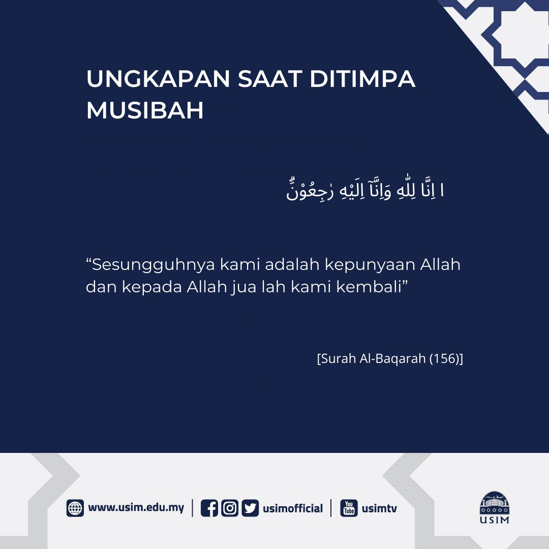 Nikmat dan musibah datangnya dari Allah SWT. Islam mengajarkan kita untuk membaca doa ditimpa musibah agar terus sabar dan redha dengan ujian yang diberikan. 
 
#USIMKongsi
#USIM