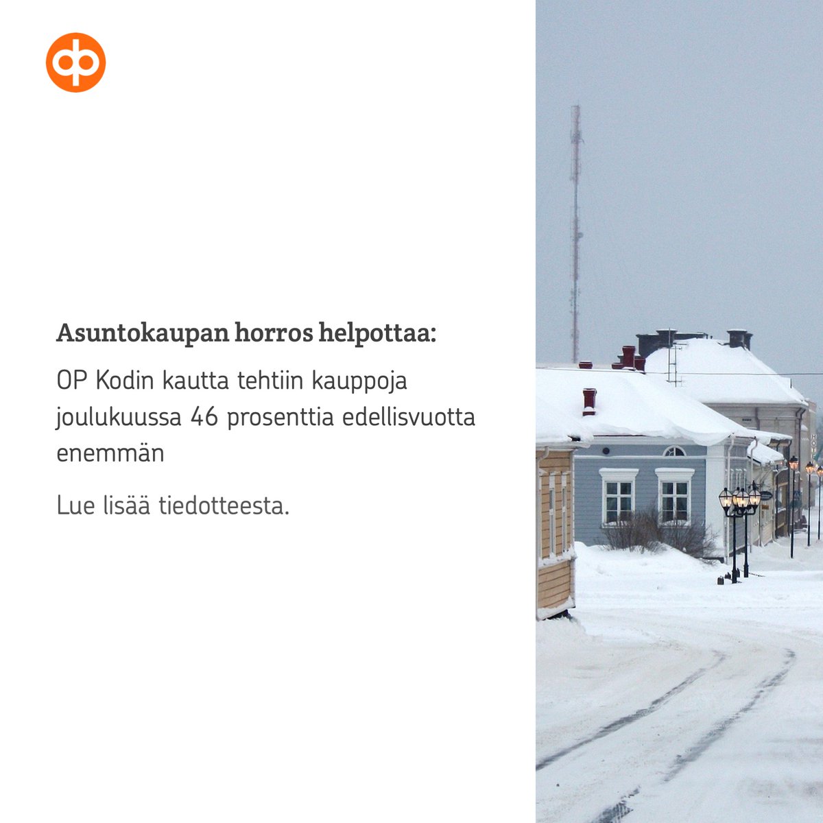 OP Kodin kautta tehtyjen asunto- ja kiinteistökauppojen määrä joulukuussa oli peräti 46 prosenttia suurempi kuin joulukuussa 2022.

Vaikka asuntokaupan tahti voi alkuvuoden aikana rauhoittua, näyttää pahin horrosvaihe olevan ohi.

– Uskallan sanoa, että asuntokaupan käänne on nyt