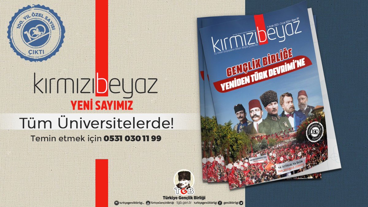 kbdergi's tweet photo. 📌Türkiye'nin En Uzun Soluklu Gençlik Dergisi Kırmızı Beyaz'ın 100. Yıl Özel Sayısı Çıktı!

➡️GENÇLİK BİRLİĞE YENİDEN TÜRK DEVRİMİ'NE🇹🇷

🔸Cumhuriyet Bize Emanet!
🔸Jön Türklerden 2020'lere
🔸Chp ve İyi Parti Neden Atatürkçü Olamaz?

Kırmızı Beyaz'ı edinmek için
☎️0541 466 70 64 https://t.co/Gn8lM1TtCl