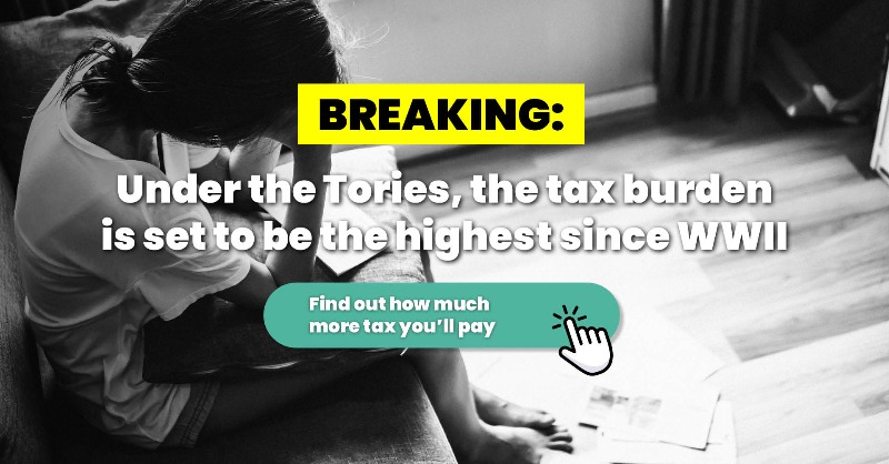 UKLabour's tweet photo. The Tories have raised taxes 25 times since the last election. 

Find out how much more you’ll be paying using our tax calculator.