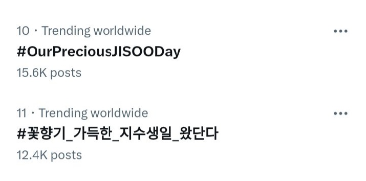 #OurPreciousJISOODay and #꽃향기_가득한_지수생일_왔단다 just entered Worldwide trends at #10 and #11 in 8 minutes! HAPPY JISOO DAY