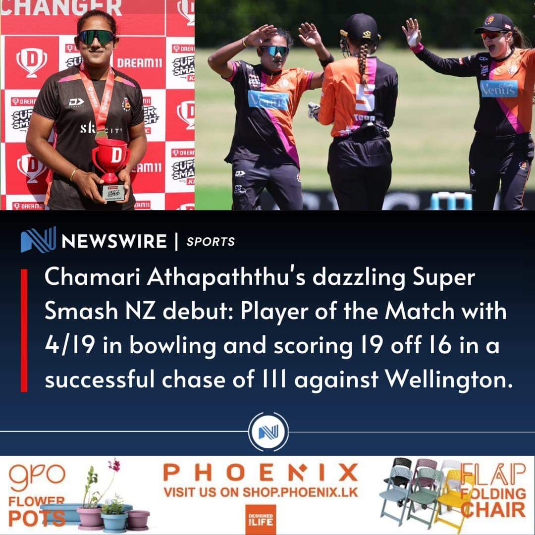 Chamari Athapaththu's dazzling Super Smash NZ debut: Player of the Match with 4/19 in bowling and scoring 19 off 16 in a successful chase of 111 against Wellington.