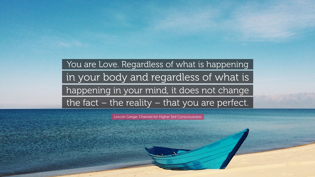 channelhighself's tweet photo. "You are Love. Regardless of what is happening in your body and regardless of what is happening n your mind, it does not change the fact - the reality - that you are perfect." - Lincoln Gergar, Channel for Higher Self
#youarelove #youareloved #youareperfect #higherself https://t.co/6QlF7h2Ney