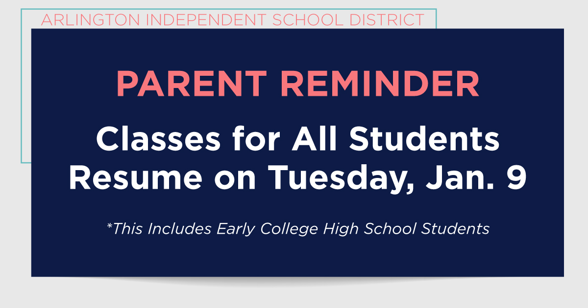 Arlington ISD on X: "Parent reminder: Classes for all elementary, junior  high and high school students begin on Tuesday, Jan. 9. *This includes the early  college high schools. For all important dates