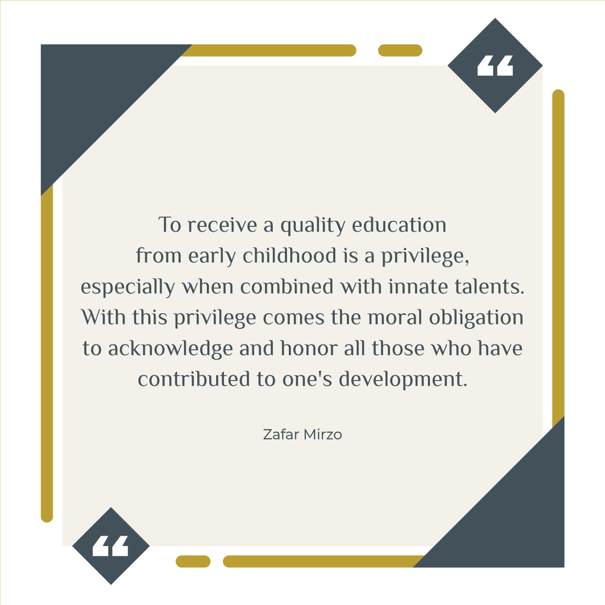Lafeum: Daily Inspiration for the Modern Mind. (@lafeum_en) on Twitter photo To receive a quality education from early childhood is a privilege, especially when combined with innate talents. With this privilege comes the moral obligation to acknowledge and honor all those who have contributed to one's development.
<a href="/zafarmirzo/">Zafar Mirzo</a> To receive a quality education from early childhood is a privilege, especially when combined with innate talents. With this privilege comes the moral obligation to acknowledge and honor all those who have contributed to one's development.
<a href="/zafarmirzo/">Zafar Mirzo</a>