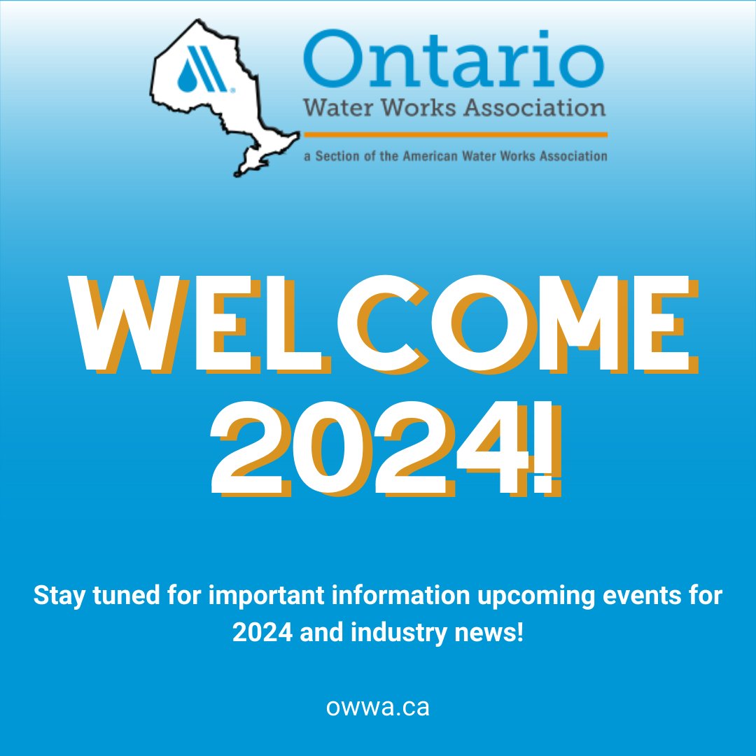 Happy New Year! Stay tuned for important information upcoming events for 2024 and industry news!  
#OWWA #OntarioWaterWorksAssociation
