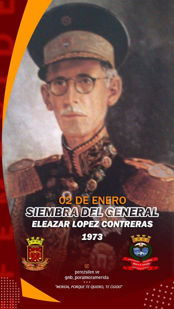 #02Ene Desde el Comando de Zona N° 22 Mérida Conmemoramos la Siembra del General Eleazar López Contreras, Político y Presidente de Venezuela, ilustre fundador de nuestra Gloriosa Guardia Nacional Bolivariana.
