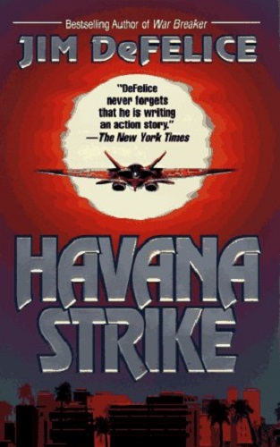 TechThrillerHvn's tweet photo. HAVANA STRIKE by #JimDeFelice (1997) #TypeUnknown https://t.co/doPRxovGp9