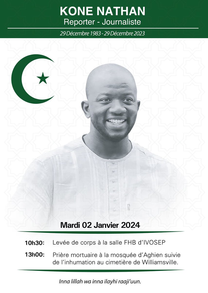 LintelligentTv's tweet photo. Côte d’Ivoire - Levée de corps de Nathan Koné
« Le paradis si tu dois y aller, à ta mort on sait », a dit Aroun Koné l’imam officiant. Ivosep 2 janvier 2024
#NathanKone #Ivosep
#unjci #Civ225 #abidjannet
#Journaliste
#MagassaIbrahim
L’imam a prédit que le Paradis est acquis pour Nathan Koné, eu égard aux témoignages et à la mobilisation des parents , amis et connaissances.
Il a indiqué que Dieu ne trahit jamais, que Dieu et les œuvres du défunt sont les deux seuls compagnons qui restent lorsque l’on meurt et lorsque les hommes et les femmes restés en vie abandonnent le défunt malgré leurs larmes et leurs douleurs.
« Soyez bons. Quand vous allez mourrir , les gens ne mentiront pas sur vous. Soyons avec Dieu » , a exhorté l’imam pour qui il n’y a pas d’arrangement chez Dieu, conseillant de faire du bien sur Terre , de son vivant. « Tout se règle ici », a-t-il insisté pour appeler à agir selon la parole de Dieu. Selon lui, c’est le message que délivre Nathan Koné . « Que Dieu l’accueille en son paradis et lui fasse miséricorde », a-t-il conclu après les oraisons des amis du Lycée classique, de Cheick Yvan, du président de l’Unjci et du personne Weblogy.
« Si l’argent le le moyen pouvaient sauver , Nathan ne serait pas parti », a témoigné Ibrahim Magassa dont le témoignage lu par la famille a été également
un moment de cette cérémonie de levée
de corps. Nathan Koné fut un contributeur majeur du Livre d’or de la République produit par Ibrahim Magassa, sous la supervision de Masséré Touré. Le docteur Diaby de la Présidence de la République, ainsi que le chef de l’État dont le nom figure sur le faire part , ont été remerciés. La cérémonie a eu lieu en présence du ministre délégué Metch Adje Silas, de nombreux amis, proches et confrères du défunt. Une veillée religieuse est prévue ce mardi 2/12/2024 au domicile ala suite de l’inhumation ce même mardi à 13:00 à Williamsville. La cérémonie de 7 eme jour aura lieu dimanche 8 janvier 2024.