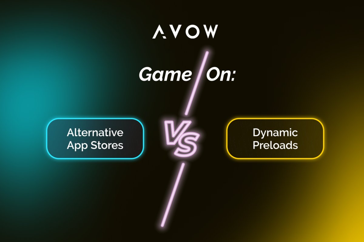 Game On: Alternative App Stores vs Dynamic Preloads avow.tech/blog/alternati… via #avow