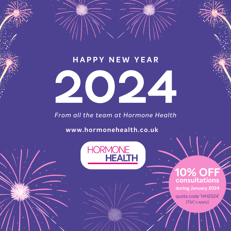 Happy New Year! To help you prioritise your menopause health and wellbeing we are offering 10% off consultations booked and conducted during January 2024. Simply quote code ‘HH2024’ when booking a consultation. Call: (0)808 196 1901 Email: info@hormonehealth.co.uk