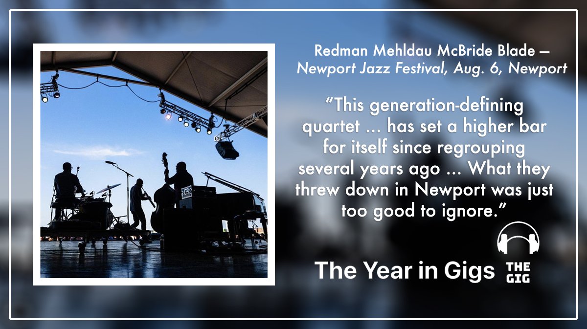 'This generation-defining quartet [@Joshua_Redman, @bradmehldau, @mcbridesworld, @BrianBlade] has set a higher bar for itself since regrouping ... What they threw down in @NewportJazzFest was just too good to ignore.' —Nate Chinen's The Year in Gigs thegig.substack.com/p/the-year-in-…