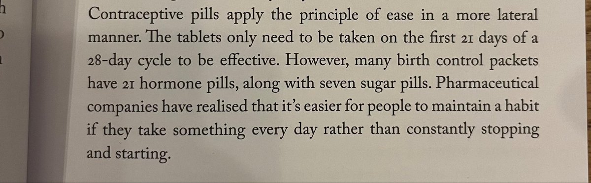 rshotton's tweet photo. If you want to embed a habit make it easy

Contraceptive pills do that brilliantly: 7 of the 28 pills are placebos. It’s easier to remember to take something everyday, than be continually stopping and starting

In The Illusion of Choice https://t.co/V4VbSeGOEm https://t.co/87cNsS0esz