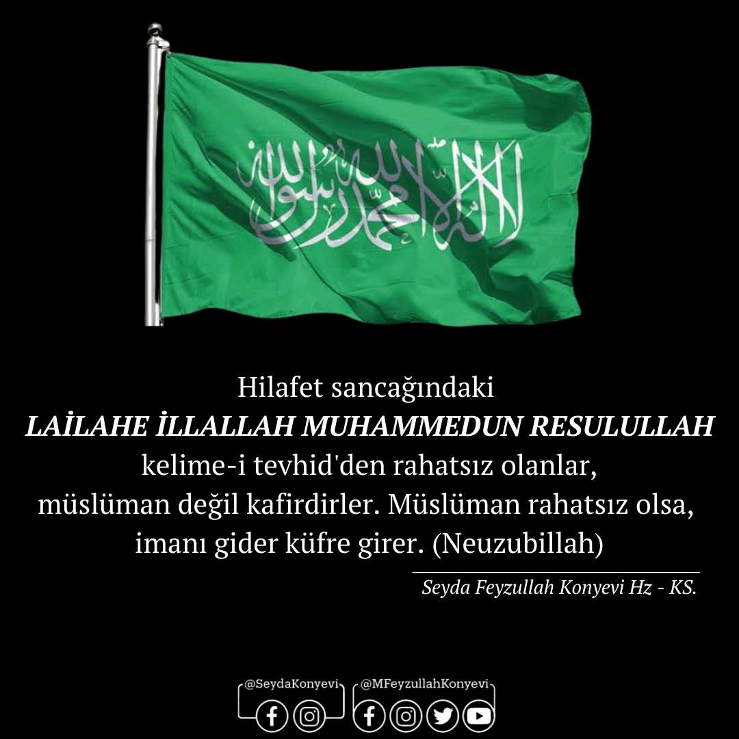 SeydaMFKonyevi's tweet photo. #Hilafet sancağındaki LAİLAHE İLLALLAH MUHAMMEDUN RESULULLAH kelime-i tevhid'den rahatsız olanlar, müslüman değil kafirdirler. Müslüman rahatsız olsa, imanı gider küfre girer. (Neuzubillah)
#Islam #sancak #bayrak #Filistin #GazaGenocide #EbuUbeyde https://t.co/2cErtzmF5u