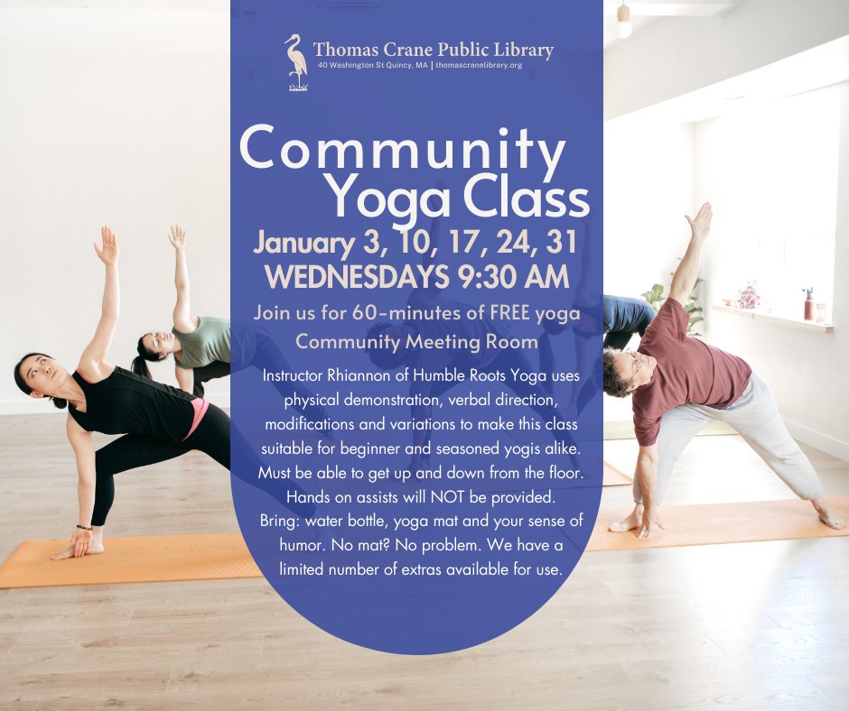 ThomasCranePL's tweet image. Community Yoga Classes continue into the #NewYear  Join us on Wednesday mornings at 9:30 AM in the Main Library Community Meeting Room for an hour of FREE yoga led by seasoned instructor Rhiannon of Humble Roots Yoga! #Yoga #VinyasaYoga #BeginnerFriendly #TraumaInformedYoga