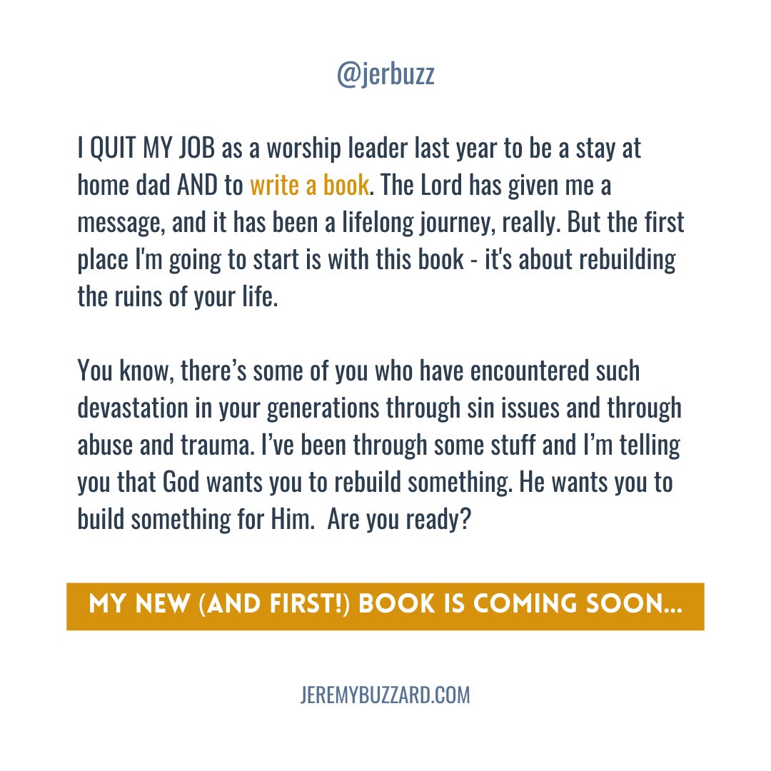 jerbuzz's tweet photo. I QUIT MY JOB as a worship leader last year to be a stay at home dad AND to write a book. The Lord has given me a message, and it has been a lifelong journey, really. But the first place I'm going to start is with this book - it's about rebuilding the ruins of your life. https://t.co/XxByqhpYZD