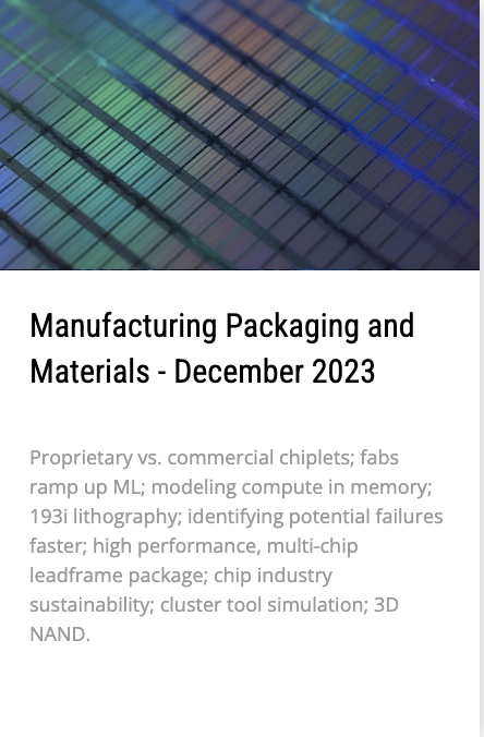 SemiEngineering's tweet photo. SE's latest Manufacturing, Packaging & Materials newsletter: special report on proprietary vs. commercial #chiplets; fabs beginning to ramp up ML; modeling #computeinmemory w/biological efficiency and more.
https://t.co/juN2FYLZZ4
#semiconductor #lithography #3DNAND https://t.co/w0cm99wKhc