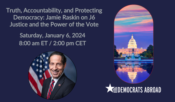 TOMORROW: Join Democrats Abroad for a conversation with @jamie_raskin on the anniversary of the January 6 insurrection to discuss importance of truth, accountability, and protecting democracy. RSVP to join the conversation at 1pm (UK time) on January 6: democratsabroad.org/jamie_raskin_o…